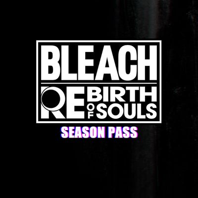 BLEACH Rebirth of Souls - Season Pass