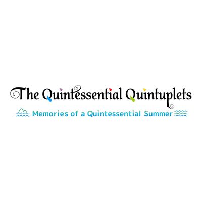 The Quintessential Quintuplets - Memories of a Quintessential Summer