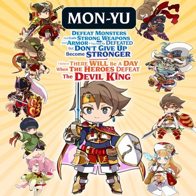 Mon-Yu: Defeat Monsters And Gain Strong Weapons And Armor. You May Be Defeated, But Don’t Give Up. Become Stronger. I Believe There Will Be A Day When The Heroes Defeat The Devil King.